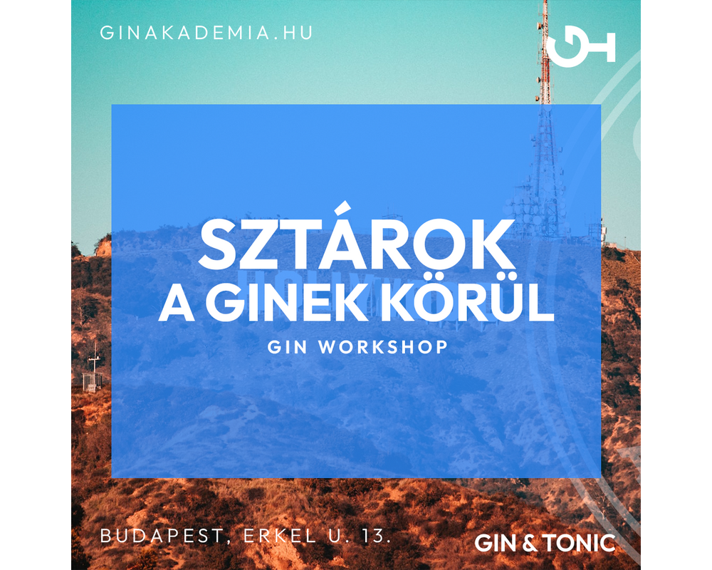 Sztárok a Ginek körül- Ginkóstoló workshop világsztárok ginjeivel tapas válogatással.szeptember 27.