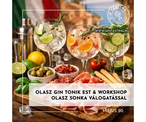 Olasz Gin Tonik Est &amp; Workshop olasz sonka Válogatással május 20.