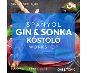 Spanyol gin &amp; Sonka kóstoló workshop május 29.